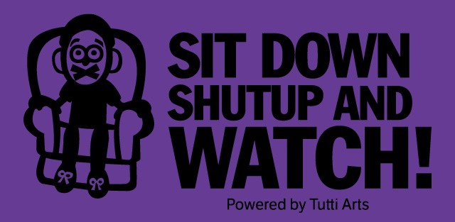 Sit Down Shutup and Watch Screen Festival